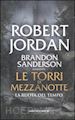 JORDAN ROBERT - LE TORRI DI MEZZANOTTE - LA RUOTA DEL TEMPO VOL. 13