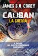 Corey James S. A. - Caliban. La guerra. The Expanse. Vol. 2
