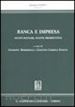 Morbidelli G.(Curatore); Cerrina Feroni G.(Curatore) - Banca e impresa. Nuovi scenari, nuove prospettive