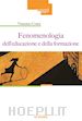 Vincenzo Costa - Fenomenologia dell'educazione e della formazione