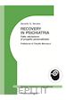 Vaccaro Ascanio Giuseppe - Recovery in psichiatria. Dalla valutazione al progetto personalizzato
