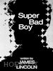 JAMES LINCOLN - Super Bad Boy