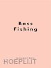 Nishant Baxi - Bass Fishing