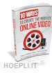 LIUBOU LYNIUK - 10 Ways to Create The Perfect Online Video