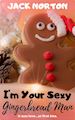 Jack Norton - I’m Your Sexy Gingerbread Man