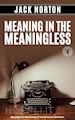 Jack Norton - Meaning In The Meaningless, Volume 1
