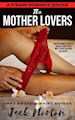 Jack Norton - The Mother Lovers: Two Young Studs…and the MILFs They Loved!