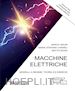Maria Stefania Carmeli; Mattia Rossi; Mauri Marco - Macchine elettriche Modelli a regime: teoria ed esercizi
