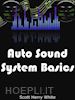 Scott Herry White - Auto Sound System Basics
