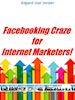 Edgard Joel Jordan - facebooking Craze For Internet Marketers!