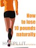 Alberto Della Tramontana - How To Lose 10 Pounds Naturally