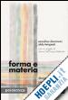 Dominoni Annalisa; Tempesti Aldo - Forma e materia. Design e innovazione per il tessile italiano