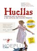 AA VV - HUELLAS. PER LE SCUOLE SUPERIORI. CON 2 CD AUDIO FORMATO MP3. CON E-BOOK. CON ES