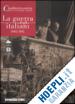 AA.VV. - LA GUERRA DEGLI ITALIANI 1940-1945. CON DVD