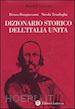 BONGIOVANNI B. (Curatore); TRANFAGLIA N. (Curatore) - DIZIONARIO STORICO DELL'ITALIA UNITA