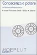 RIMOLI F. (Curatore); SALERNO G. M. (Curatore) - CONOSCENZA E POTERE. LE ILLUSIONI DELLA TRASPARENZA
