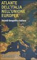 VANOLO A. (Curatore) - ATLANTE DELL'ITALIA NELL'UNIONE EUROPEA