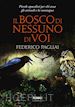 PAGLIAI FEDERICO - IL BOSCO DI NESSUNO DI VOI