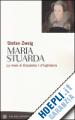 ZWEIG STEFAN - MARIA STUARDA