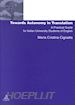 Cignatta M. Cristina - Towards autonomy in translation. A practical guide for italian university students of english