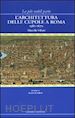 VILLANI MARCELLO - LA PIU' NOBIL PARTE. L'ARCHITETTURA DELLE CUPOLE A ROMA 1580-1670