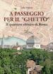 VIOLETTI LELIO - A PASSEGGIO PER IL GHETTO