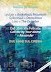 De Angelis Daniela - Ledger e Brokeback Mountain, Gyllenhaal e Demolition, Leto e The Outsider. Dal libro alla pellicola: Call me by your name e Alexander. Due saggi sul cinema. Ediz. italiana e inglese