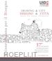 AA. VV.; Novello Giuseppa (Curatore); Marotta Anna (Curatore) - Disegno & Città / Drawing & City