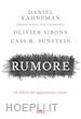 Kahneman Daniel; Sibony Olivier; Sunstein Cass R. - Rumore
