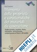 COUASNET YVES - MEMENTO DELLE PROPRIETA' E CARATTERISTICHE DEI MATERIALI DA COSTRUZIONE