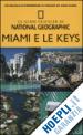 MARK MILLER - MIAMI E LE KEYS GUIDE NATIONAL GEOGRAPHIC IT. 2010