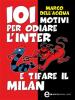 Marco Dell'Acqua - 101 motivi per odiare l'Inter e tifare il Milan