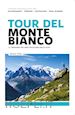 JONES KINGSLEY - TOUR DEL MONTE BIANCO. IL TREKKING PIU' SPETTACOLARE DELLE ALPI