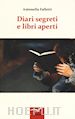 Falletti Antonella - Diari segreti e libri aperti