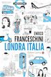 Franceschini Enrico - Londra Italia
