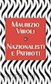Viroli Maurizio - Nazionalisti e patrioti