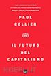 Collier Paul - Il futuro del capitalismo