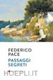 Pace Federico - Passaggi segreti