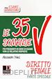 TRINCI ALESSANDRO - LE 35 DOMANDE DI DIRITTO PENALE  - PARTE SPECIALE