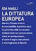 Magli Ida - La dittatura europea