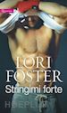 Foster Lori - Stringimi forte