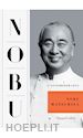 Matsuhisa Nobu - Nobu: l'autobiografia