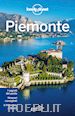 Bassi Giacomo; Cabras Sara; Carulli Remo; Rando Cinzia; Franzon Anita; Lonely Planet (Curatore) - Piemonte