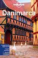 Bain Carolyn; Bonetto Cristian; Elliot Mark; Lonely Planet (Curatore) - Danimarca