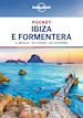 Noble Isabella; Lonely Planet (Curatore) - Ibiza e Formentera Pocket