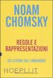 CHOMSKY NOAM - REGOLE E RAPPRESENTAZIONI