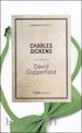 DICKENS CHARLES - DAVID COPPERFIELD