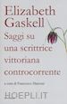 MARRONI FRANCESCO (Curatore) - ELIZABETH GASKELL - SAGGI SU UNA SCRITTRICE VITTORIANA CONTROCORRENTE