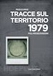 Gualdoni Flaminio - Paolo Masi. Tracce sul territorio. 1979 polaroid/disegni. Ediz. italiana e inglese