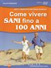 BIANCHI ROBERTO A. - Come Vivere Sani Fino A 100 Anni (R.A. Bianchi) (Dvd+Libro)